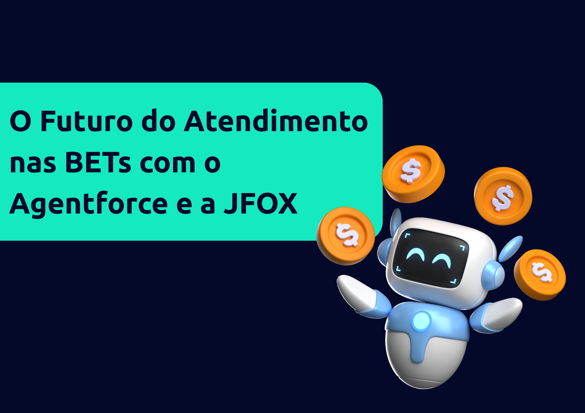 Agentforce atendimento BET automação Salesforce JFOX